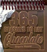 Three Hundred Sixty-Five Reasons to Eat Chocolate 1562451804 Book Cover