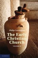 The Early Christian Church: Volume 2, the Second Christian Century 0521157382 Book Cover