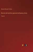Revista del archivo general de Buenos Aires: Tomo 3 3368119524 Book Cover