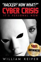 Cyber Crisis: It's Personal Now 0991383508 Book Cover