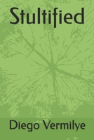 Stultified B0F17DV1CY Book Cover