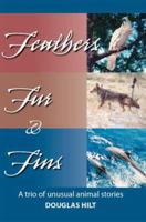 Feathers, Fur and Fins 1412052742 Book Cover