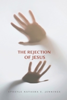 The Rejection of Jesus B0C6NZHX4N Book Cover