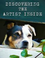 Discovering the Artist Inside 1502473380 Book Cover