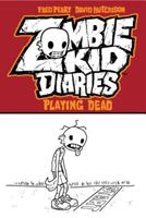 Zombie Kid Diaries, Volume 1: Playing Dead 0985092548 Book Cover