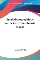 Essai Monographique Sur Le Genre Scrofularia (1828) 1120409861 Book Cover