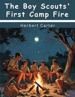 The Boy Scouts' First Camp Fire B0CCCXG8YV Book Cover