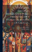 Folk-lore Gallego, Miscel�nea Por E. Pardo Baz�n Y Varios Escritores De Galicia... B0CM1CFPDV Book Cover