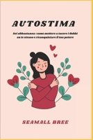 AUTOSTIMA: Sei abbastanza: come mettere a tacere i dubbi su te stesso e riconquistare il tuo potere (Italian Edition) B0FJS6QKNY Book Cover