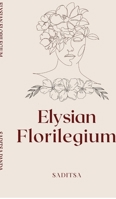 Elysian Florilegium: Verses and Insights B0GTTG32Y7 Book Cover