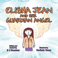 Elisha Jean and Her Guardian Angel 1469197464 Book Cover