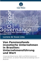 Von Pensionsfonds investierte Unternehmen in Brasilien: Unternehmensführung und Wert (German Edition) 6208647797 Book Cover