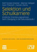 Selektion Und Schulkarriere: Kindliche Orientierungsrahmen Beim Ubergang in Die Sekundarstufe I 3531162098 Book Cover