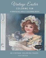 Vintage Easter Coloring Fun: A Grayscale Adult Coloring Book (Grayscale Coloring Books) (Volume 29) 1979279217 Book Cover