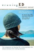 Erasing Ed Treatment Manual: Tools and Foundations for Eating Disorder Recovery 1468040138 Book Cover