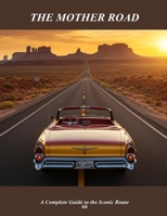 The Mother Road: A Complete Guide To The Iconic Route 66 B0FTV2VF22 Book Cover