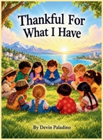 Thankful For What I Have B0HM9R27MY Book Cover