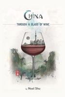 China Through a Glass of Wine 1633930122 Book Cover