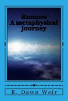 Rumors: A Metaphysical Journey 1522951970 Book Cover