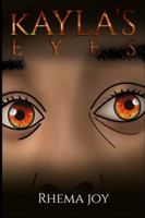 Kayla's Eyes 1737301652 Book Cover