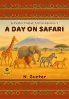 A Day on Safari: An English-Swahili Animal Adventure 1764155262 Book Cover