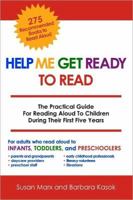 Help Me Get Ready To Read: The Practical Guide For Reading Aloud To Children During Their First Five Years 1452815399 Book Cover