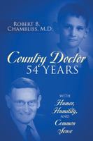 Country Doctor 54 Years: With Humor, Humility, and Common Sense 1432786423 Book Cover