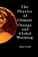 The Physics of Climate Change and Global Warming. 9358682779 Book Cover