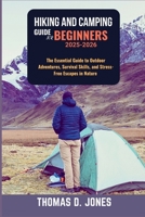 HIKING AND CAMPING GUIDE FOR BEGINNERS 2025–2026: The Essential Guide to Outdoor Adventures, Survival Skills, and Stress- Free Escapes in Nature B0FR9MCZHP Book Cover