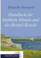 Handbuch Der Sudkuste Irlands Und Des Bristol-Kanals 3954272547 Book Cover