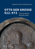 Otto Der Groae 912-973: Kaiser Der Romer, Konig Der Volker 3795438233 Book Cover