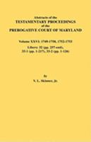 Abstracts of the Testamentary Proceedings of the Prerogative Court of Maryland. Volume XXVI: 1749-1750, 1752-1753. Libers: 32 (Pp. 257-End), 33-1 (Pp. 0806354933 Book Cover