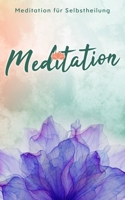 Meditation: Meditation für Selbstheilung B0898Z8FJ2 Book Cover