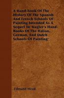 A Hand-Book of the History of the Spanish and French Schools of Painting 1022038729 Book Cover