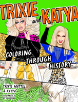 Trixie and Katya Coloring Through History B0FVD6KB2Q Book Cover