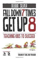 Fall Down 7 Times, Get Up 8: Teaching Kids to Succeed 1412998778 Book Cover