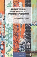 Pensar epistémico, educación popular e investigación participativa (Cauce y río) 6079851245 Book Cover