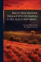 Breve Descrizione Della Città Di Napoli E Del Suo Contorno... (Italian Edition) 1024461467 Book Cover