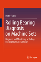 Rolling Bearing Diagnosis on Machine Sets: Diagnosis and Monitoring of Rolling Bearing Faults and Damage 366271678X Book Cover