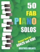 50 Fab Piano Solos: Fabulous, easy arrangements of popular classical, folk, jazz and Christmas tunes Bumper Piano Songbook B08XLGJT6H Book Cover