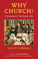 Why Church?: Christianity as It Was Meant to Be 1640657363 Book Cover