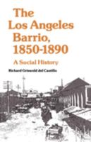 The Los Angeles Barrio, 1850-1890: A Social History 0520047737 Book Cover