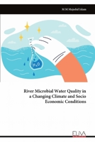 River Microbial Water Quality in a Changing Climate and Socio Economic Conditions 999931743X Book Cover