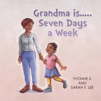 Grandma is...Seven Days a Week 1685151086 Book Cover