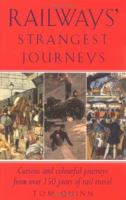Railways Strangest Journeys: Extraordinary But True Stories from Over 150 Years of Rail Travel (Strangest) 1911042807 Book Cover