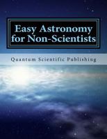 Easy Astronomy for Non-Scientists 1729790682 Book Cover