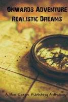 Onwards Adventure Realistic Dreams B0F8PDDGBN Book Cover