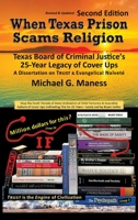 When Texas Prison Scams Religion: Texas Board of Criminal Justice's 25-Year Legacy of Cover Ups 1728377536 Book Cover