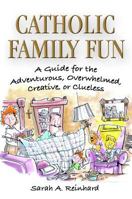 Catholic Family Fun 0819816043 Book Cover