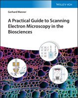 A Practical Guide to Scanning Electron Microscopy in the Biosciences 3527350497 Book Cover